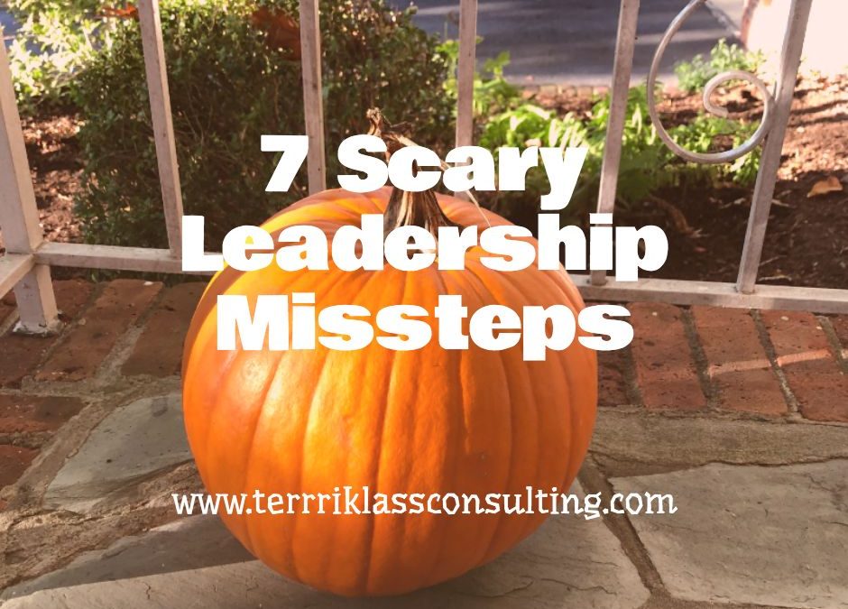 Seven Scary Leadership Missteps