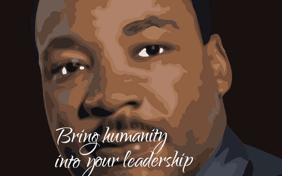 Four Ways To Lead MLK (Martin Luther King Jr.) Style