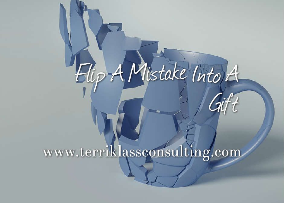 How To Flip A Mistake Into A Gift