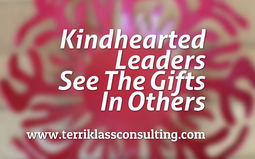 Why Leading With Kindheartedness Makes Sense