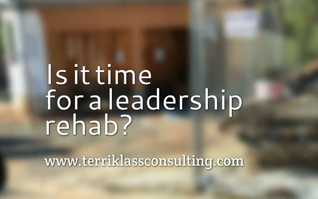 Five Clues That Your Team Needs A Leadership Rehab