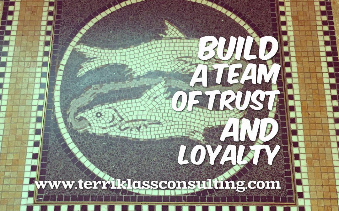 Six Leadership Tactics To Build A Trusting And Loyal Team