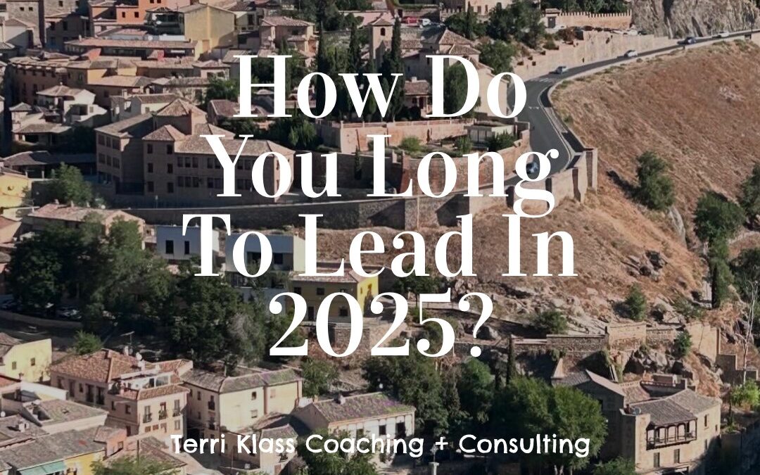 How Do You Long To Lead In 2025?