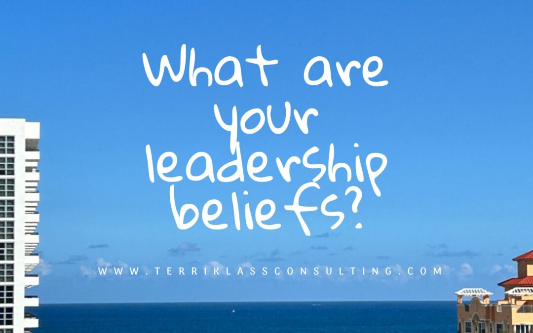 Five Beliefs To Toss Aside To Grow Your Leadership