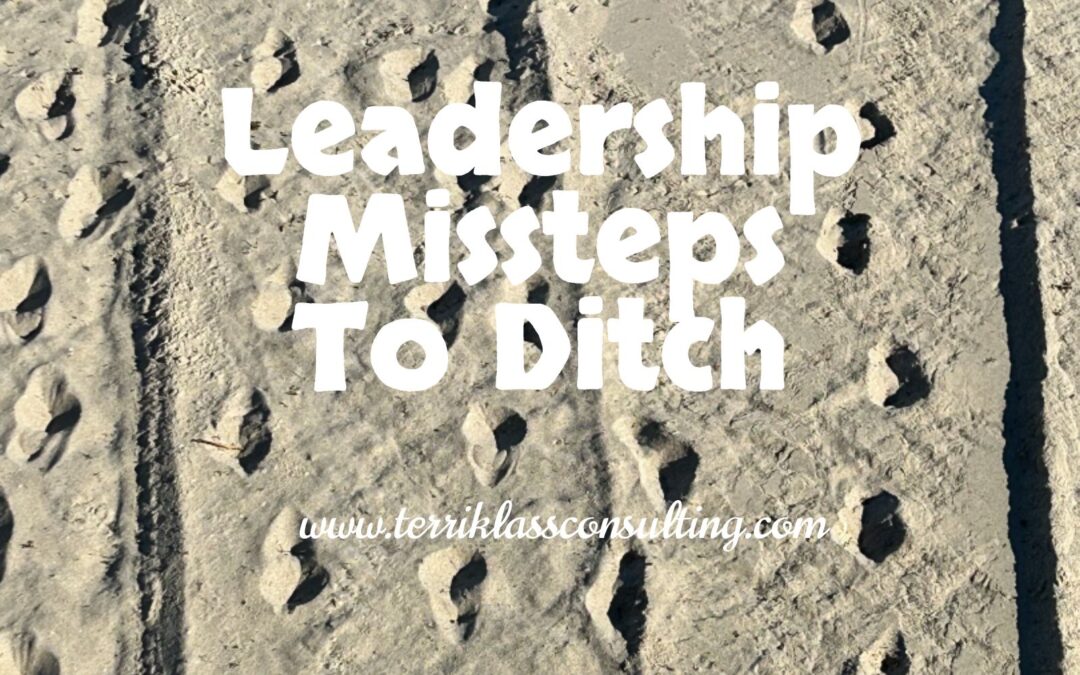 Five Leadership Missteps To Ditch