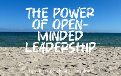The Power Of Transforming Into An Open-Minded Leader