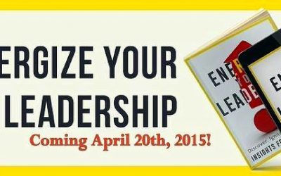 Are You Ready To Energize Your Leadership?